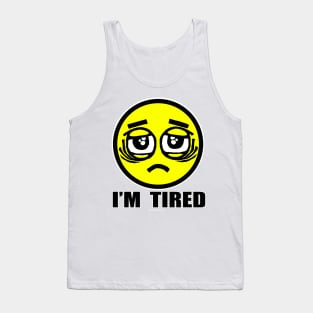 I'm tired Tank Top